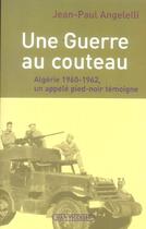 Couverture du livre « Une guerre au couteau » de Jean-Paul Angelelli aux éditions Jean Picollec