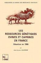 Couverture du livre « Les ressources genetiques ovines et caprines en france :situation en 1986 » de Lauvergne J.-J. aux éditions Brg