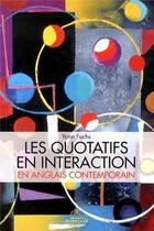 Couverture du livre « Quotatifs en interaction en anglais contemporain (les) - approche synchronique d un paradigme en mou » de Fuchs Yann aux éditions Presses De La Sorbonne Nouvelle