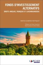 Couverture du livre « Fonds d'investissement alternatifs » de Mariia Domina Repiquet aux éditions Larcier Luxembourg