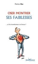 Couverture du livre « Oser montrer ses faiblesses » de Patrice Ras aux éditions Jouvence