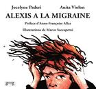 Couverture du livre « Alexis a la migraine » de Paderi Jocelyne aux éditions Planete Sante