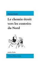 Couverture du livre « Le chemin étroit vers les contrées du Nord » de Matsuo Basho aux éditions Heros Limite