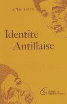 Couverture du livre « Identité antillaise » de Julie Lirus aux éditions L'harmattan