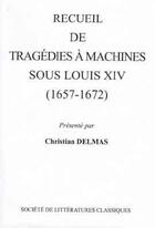 Couverture du livre « Recueil de tragédies à machines sous Louis XIV (1657-1672) » de  aux éditions Slc