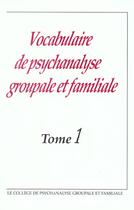 Couverture du livre « Vocabulaire De Psychanalyse Groupale Et - Caillot/Vocabulaire De Psychanalyse Groupale Et/Familiale » de Caillot aux éditions Cpgf