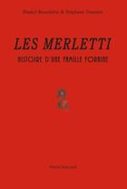 Couverture du livre « Les Merletti ; histoire d'une famille foraine » de Daniel Boucherie et Stephane Traumat aux éditions Pierre Mainard