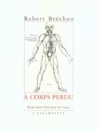 Couverture du livre « A corps perdu » de Robert Brechon aux éditions Escampette