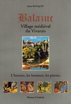 Couverture du livre « Balazuc ; village médiéval du Vivarais » de Aime Bocquet aux éditions Plumes D'ardeche
