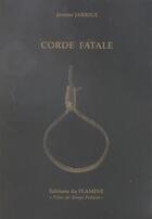 Couverture du livre « Corde Fatale » de Jérôme Jarrige aux éditions Flamine