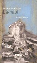 Couverture du livre « La-haut » de Pierre Autin-Grenier aux éditions Chemin De Fer