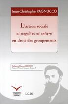 Couverture du livre « L'action sociale ut singuli et ut universi en droit des groupements » de Pagnucco J-C. aux éditions Institut Universitaire Varenne