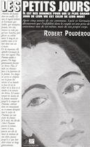 Couverture du livre « Les petits jours ; il est des hommes pour qui le plus grand jour de leur vie est celui de leur mort » de Robert Pouderou aux éditions Mokeddem