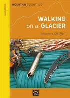 Couverture du livre « Walking on a glacier » de Sebastien Constant aux éditions Sebastien Constant
