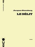 Couverture du livre « Le délit » de Jacques Sternberg aux éditions La Derniere Goutte