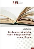 Couverture du livre « Résilience et stratégies locales d'adaptation des cotonculteurs » de Issoufou Bamba aux éditions Editions Universitaires Europeennes