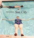 Couverture du livre « Peter granser sun city /anglais/allemand » de Kleinschmidt Klaus aux éditions Benteli