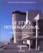Couverture du livre « Le style international, le modernisme dans l'architecture de 1925 a 1965 » de Hasan-Uddin Khan aux éditions Taschen
