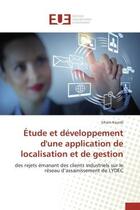 Couverture du livre « Etude et developpement d'une application de localisation et de gestion - des rejets emanant des clie » de Kourdi Siham aux éditions Editions Universitaires Europeennes