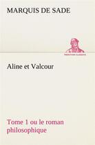 Couverture du livre « Aline et valcour, tome 1 ou le roman philosophique » de Marquis De Sade aux éditions Tredition