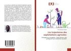 Couverture du livre « Les trajectoires des exploitations agricoles: - endogenes ou exogenes - quels facteurs cles prefigur » de Lungyeki Makiadi S. aux éditions Editions Universitaires Europeennes