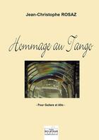 Couverture du livre « Hommage au tango pour alto et guitare » de Rosaz Jc aux éditions Delatour