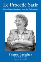 Couverture du livre « Le procédé Satir ; compétences pratiques pour les thérapeutes » de Sharon Loeschen aux éditions Librinova