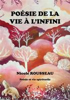Couverture du livre « Poesie de la vie a l'infini » de Rousseau Nicole aux éditions Sydney Laurent