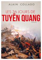 Couverture du livre « Les 36 jours de tuyen quang » de Alain Collado aux éditions Sydney Laurent