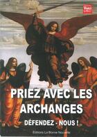 Couverture du livre « Priez avec les archanges : Défendez-vous! » de Thierry Fourchaud aux éditions La Bonne Nouvelle