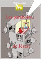 Couverture du livre « Les paraboles de Jésus » de Philippe Andre aux éditions Tresors Partages