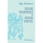 Couverture du livre « Discours philosophique, discours spirituel » de Guy Lardreau aux éditions Le Centurion