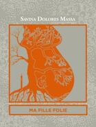Couverture du livre « Ma fille folie » de Savina Dolores Massa aux éditions L'ogre