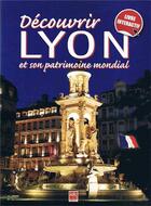 Couverture du livre « Découvrir Lyon et son patrimoine mondial » de Gerald Gambier aux éditions Idc