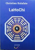 Couverture du livre « LaHoChi » de Christian Kalafate aux éditions Activzen