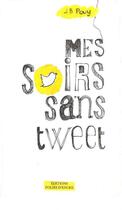 Couverture du livre « Mes soirs sans tweet » de Jean-Bernard Pouy aux éditions Folies D'encre