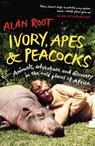 Couverture du livre « Ivory Apes & Peacocks » de Root Alan aux éditions Random House Digital