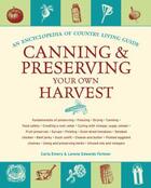 Couverture du livre « Canning & Preserving Your Own Harvest » de Emery Carla aux éditions Sasquatch Books Digital
