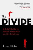 Couverture du livre « THE DIVIDE - A BRIEF GUIDE TO GLOBAL INEQUALITY AND ITS SOLUTIONS » de Jason Hickel aux éditions Windmill Books