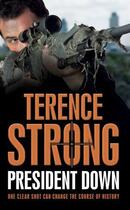 Couverture du livre « President Down » de Strong Terence aux éditions Simon And Schuster Uk