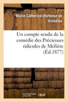 Couverture du livre « Un compte rendu de la comedie des precieuses ridicules de moliere » de De Villedieu-M-C-H aux éditions Hachette Bnf