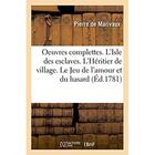 Couverture du livre « Oeuvres complettes. l'isle des esclaves. l'heritier de village. le jeu de l'amour et du hasard - dis » de Pierre De Marivaux aux éditions Hachette Bnf