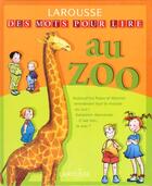 Couverture du livre « Au Zoo » de Francoise Guillaumond aux éditions Larousse