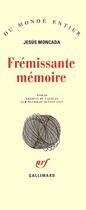Couverture du livre « Frémissante mémoire » de Jesus Moncada aux éditions Gallimard