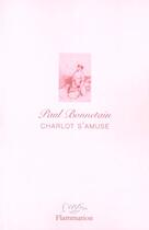 Couverture du livre « Charlot s'amuse... » de Paul Bonnetain aux éditions Flammarion