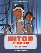 Couverture du livre « Nitou l'Indien ; le grand voyage » de Marc Cantin et Sebastien Pelon aux éditions Pere Castor