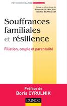 Couverture du livre « Souffrances familiales et résilience » de Roland Coutanceau et Rachid Bennegadi aux éditions Dunod