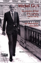 Couverture du livre « Michel Guy ; secrétaire d'état à la culture 1974-1976 » de Michel Dardy-Cretin aux éditions Documentation Francaise