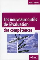 Couverture du livre « Les nouveaux outils de l'évaluation des compétences » de Alain Labruffe aux éditions Afnor