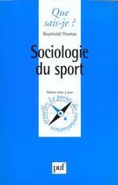 Couverture du livre « Sociologie du sport » de Raymond Thomas aux éditions Que Sais-je ?